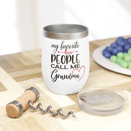 My Favorite People Call Me Grandma. Chill Wine Tumbler