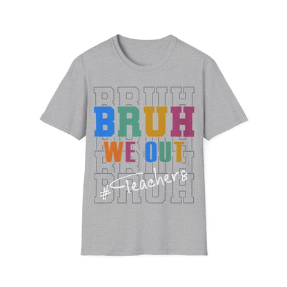 BRUH. We Out! T-shirt. #Teachers. Teachers Celebrate the End of the School Year