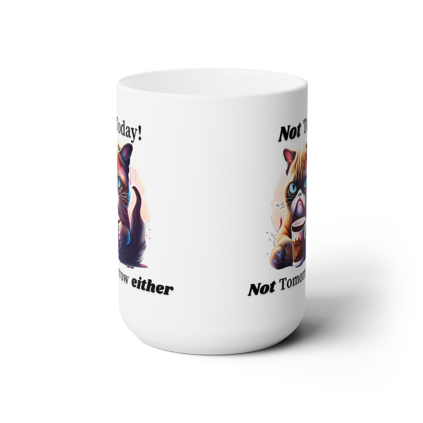 Not Today! Ceramic Coffee Mug with Cat Drinking Coffee, 15oz Mug