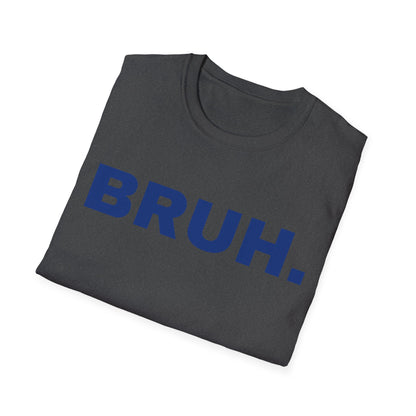 BRUH. One Word Expression. Unisex T-shirt.