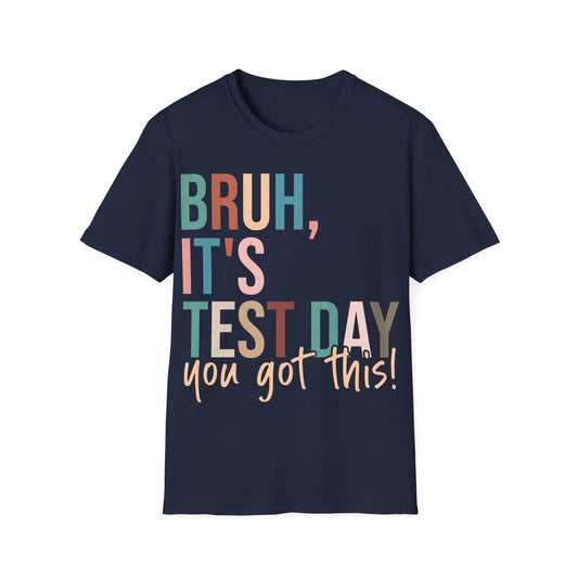 BRUH. It's Test Day You Got This, Unisex T-shirt