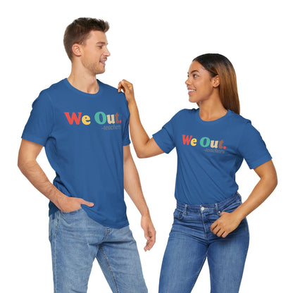 We Out. T-shirt for Teachers and Students