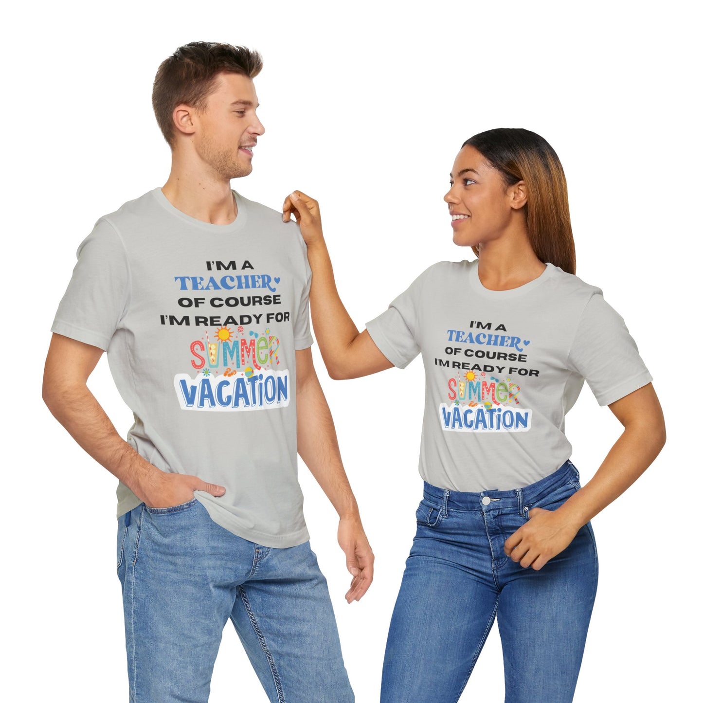 I'm A Teacher of Course I'm Ready for Summer Vacation T-shirt, Express Delivery available