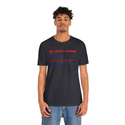 "Black Jobs" Defined T-Shirt, Unisex Short Sleeve Tee