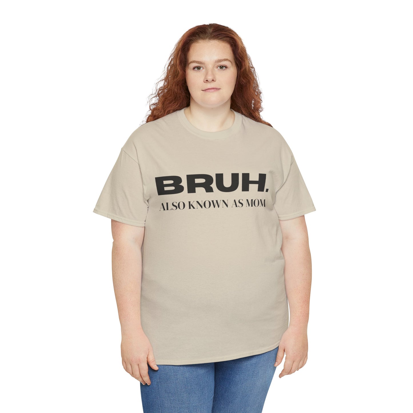 Bruh Also Known As Mom T-shirt