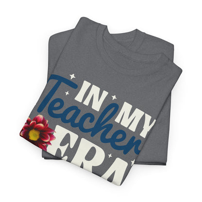 In My Teacher Era! Teach + Love + Inspire, T-Shirt Unisex Heavy Cotton Tee