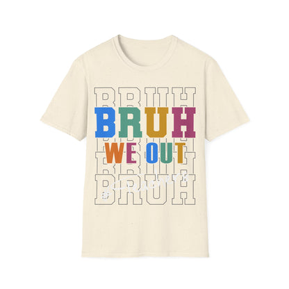 BRUH. We Out! T-shirt. #Teachers. Teachers Celebrate the End of the School Year