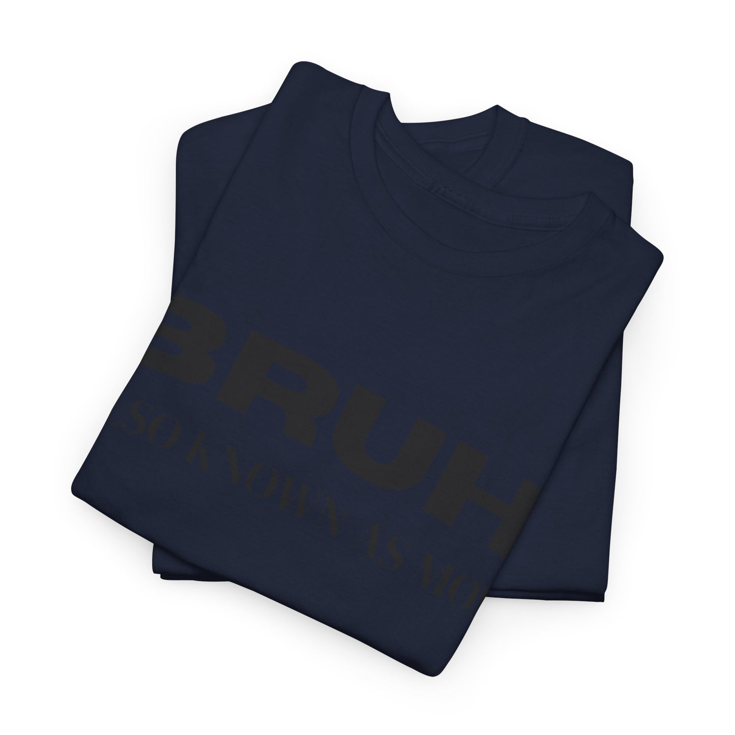 Bruh Also Known As Mom T-shirt