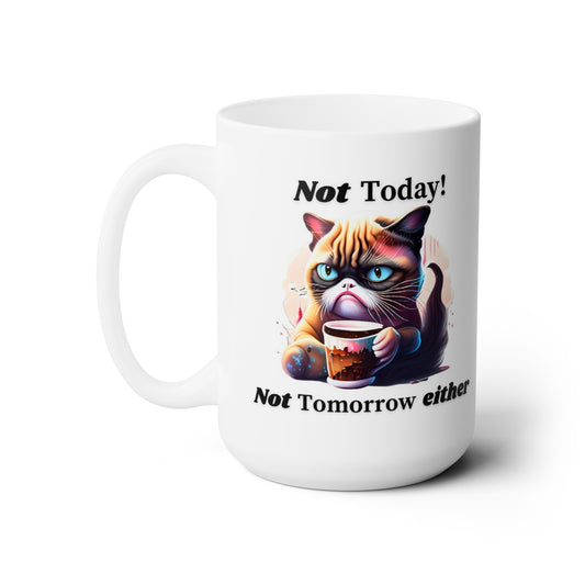 Not Today! Ceramic Coffee Mug with Cat Drinking Coffee, 15oz Mug