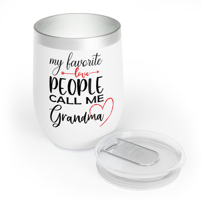 My Favorite People Call Me Grandma. Chill Wine Tumbler