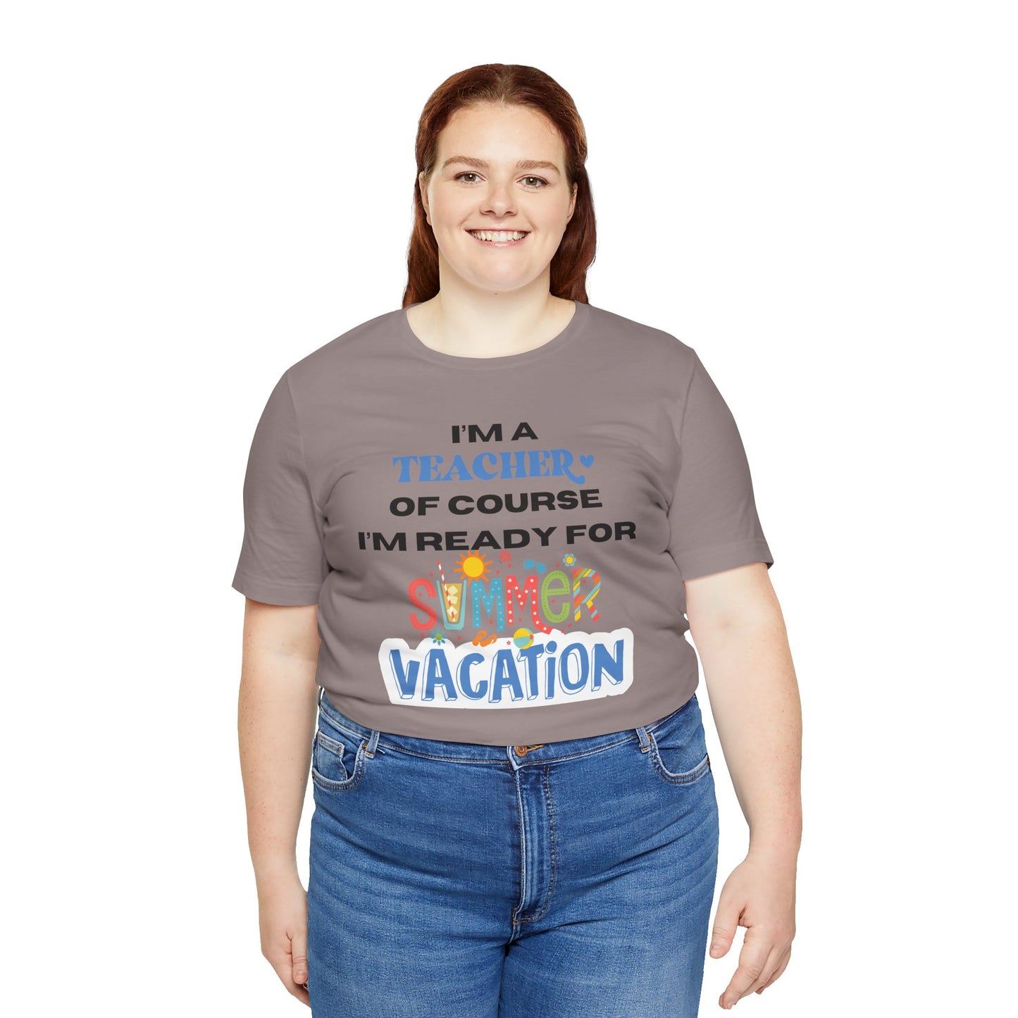 I'm A Teacher of Course I'm Ready for Summer Vacation T-shirt, Express Delivery available