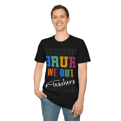 BRUH. We Out! T-shirt. #Teachers. Teachers Celebrate the End of the School Year