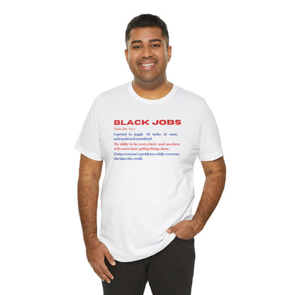 "Black Jobs" Defined T-Shirt, Unisex Short Sleeve Tee