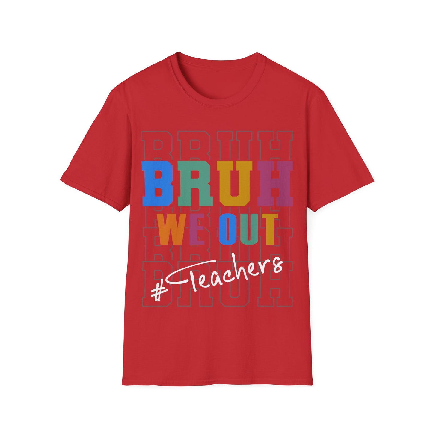 BRUH. We Out! T-shirt. #Teachers. Teachers Celebrate the End of the School Year