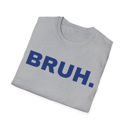 BRUH. One Word Expression. Unisex T-shirt.