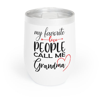 My Favorite People Call Me Grandma. Chill Wine Tumbler