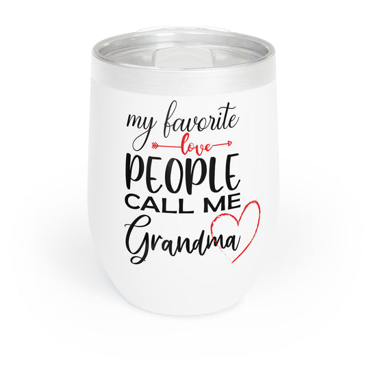 My Favorite People Call Me Grandma. Chill Wine Tumbler