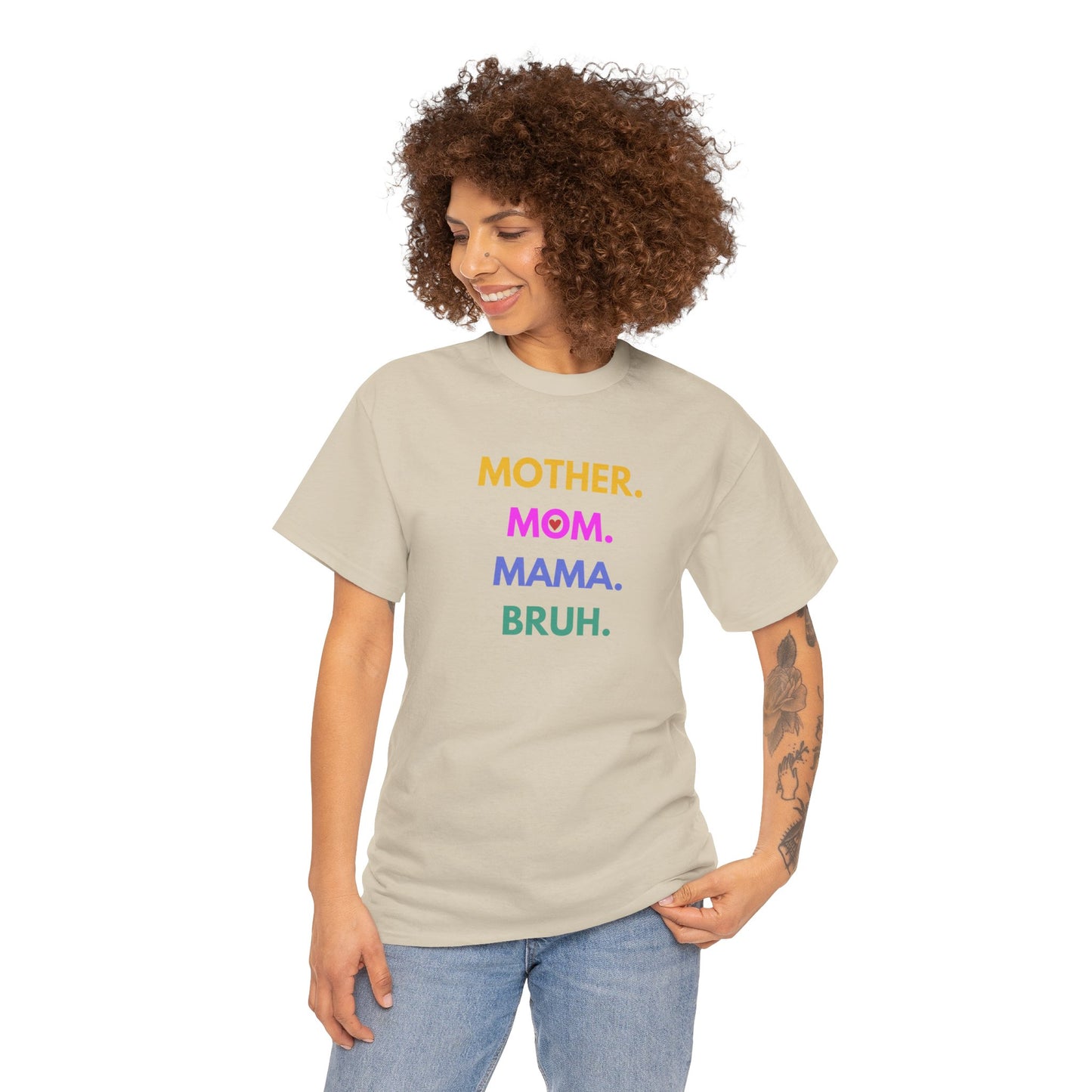 Mother. Mom. Mama. Bruh. T-shirt