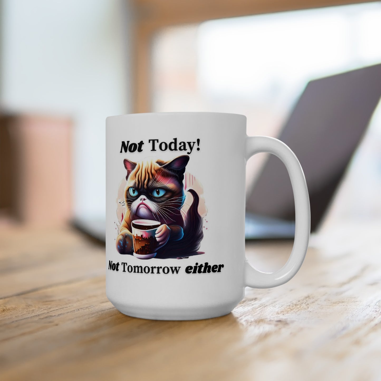 Not Today! Ceramic Coffee Mug with Cat Drinking Coffee, 15oz Mug