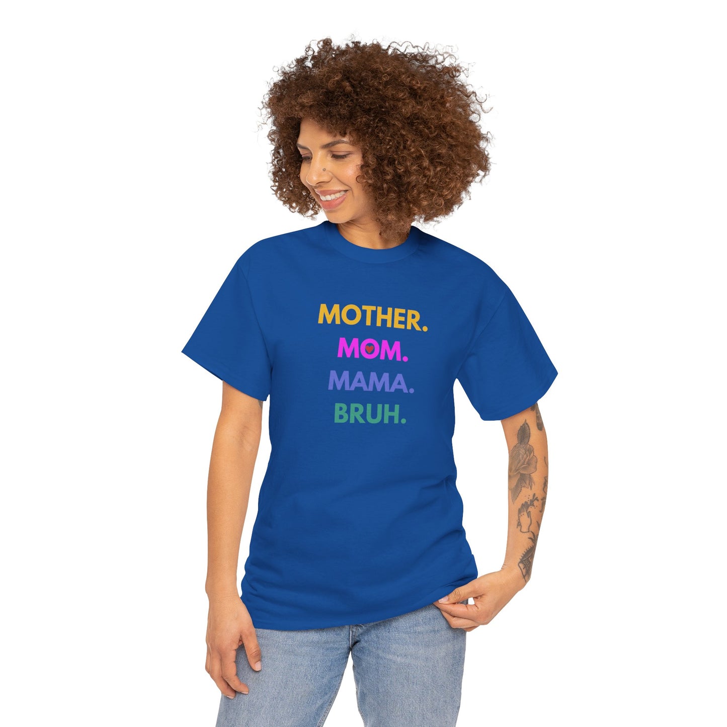 Mother. Mom. Mama. Bruh. T-shirt