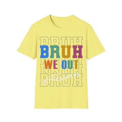 BRUH. We Out! T-shirt. #Teachers. Teachers Celebrate the End of the School Year