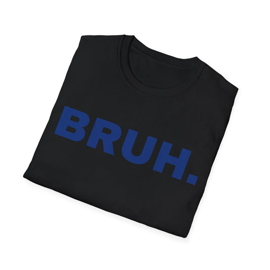 BRUH. One Word Expression. Unisex T-shirt.