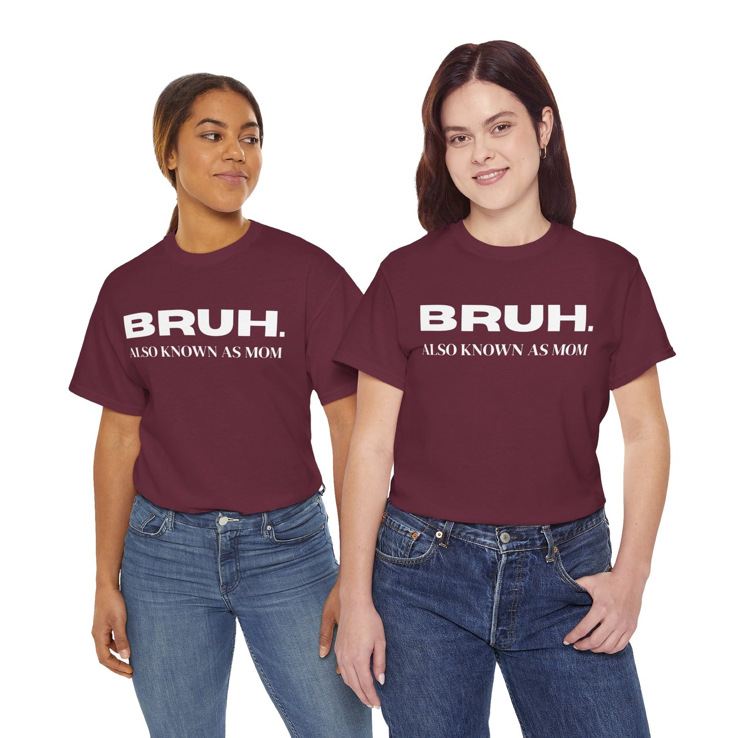 Bruh Also Known As Mom T-shirt