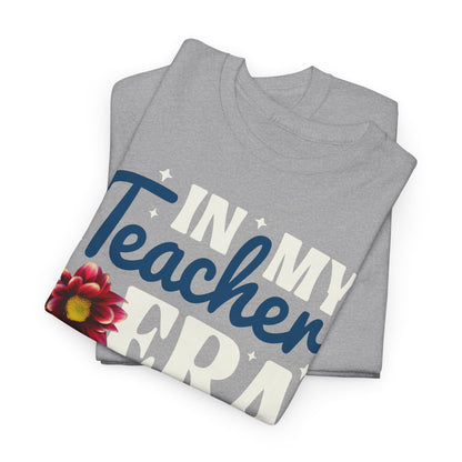 In My Teacher Era! Teach + Love + Inspire, T-Shirt Unisex Heavy Cotton Tee