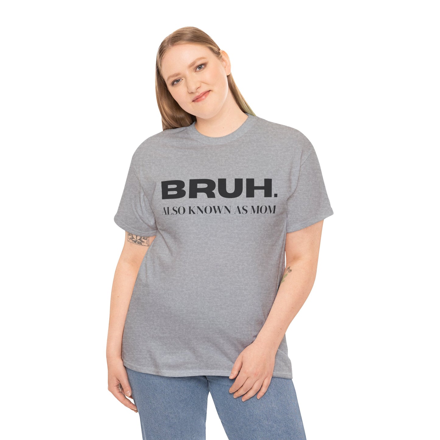 Bruh Also Known As Mom T-shirt