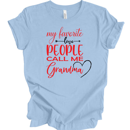 My Favorite People Call Me Grandma. T-shirt for Grandma.