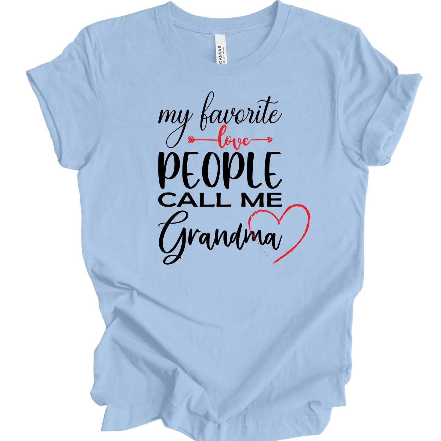 My Favorite People Call Me Grandma. T-shirt for Grandma.