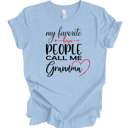 My Favorite People Call Me Grandma. T-shirt for Grandma.