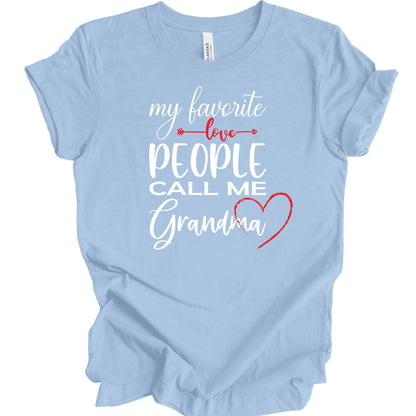 My Favorite People Call Me Grandma. T-shirt for Grandma.