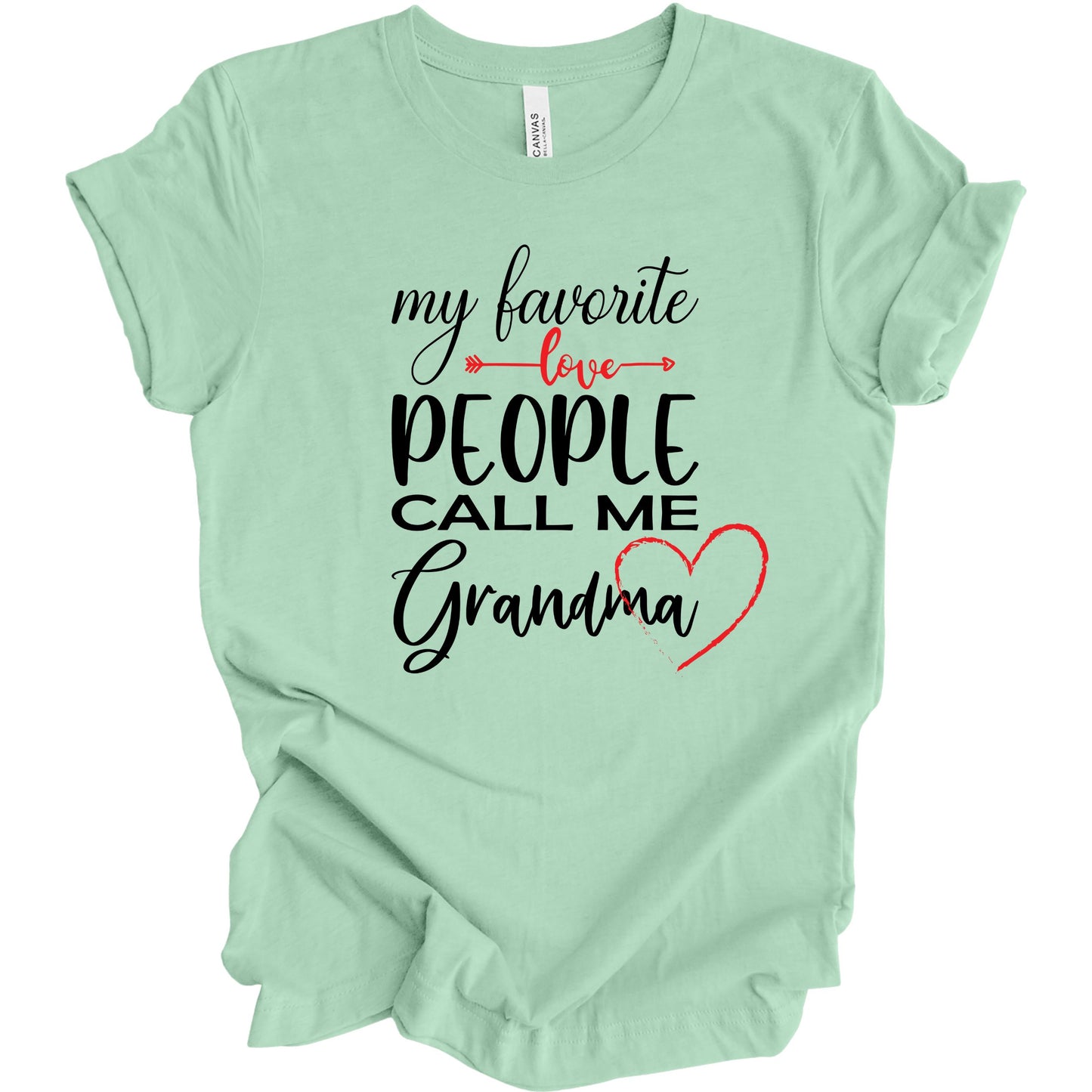 My Favorite People Call Me Grandma. T-shirt for Grandma.