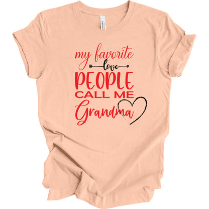 My Favorite People Call Me Grandma. T-shirt for Grandma.