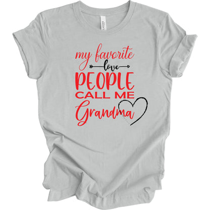 My Favorite People Call Me Grandma. T-shirt for Grandma.