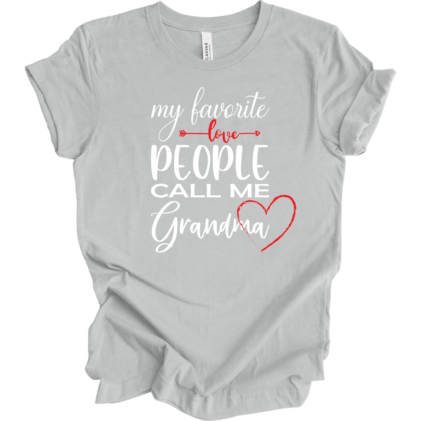 My Favorite People Call Me Grandma. T-shirt for Grandma.