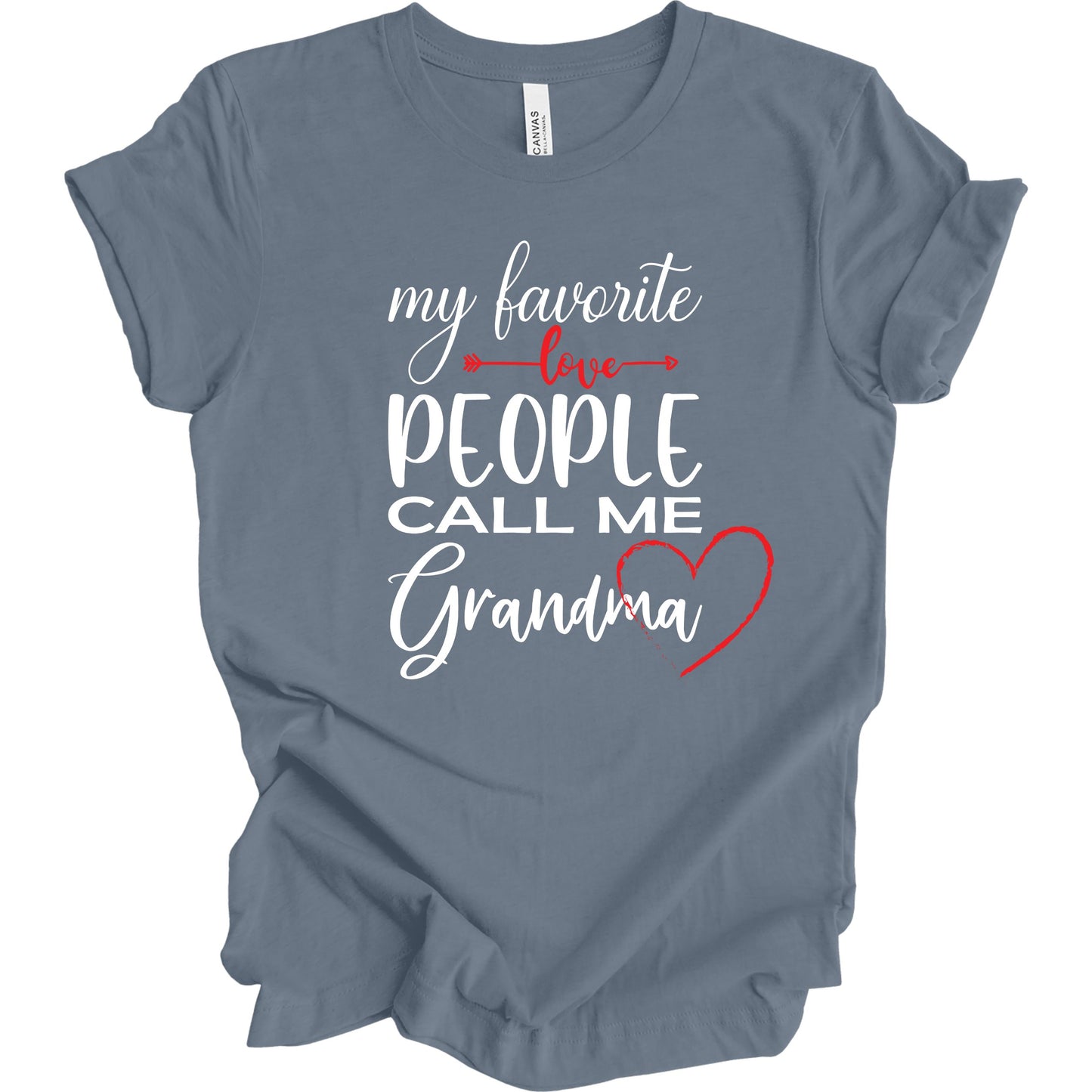 My Favorite People Call Me Grandma. T-shirt for Grandma.