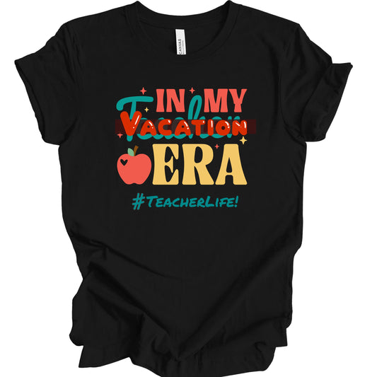 In My Vacation Era #Teachers T-shirt. Gift for Teachers!