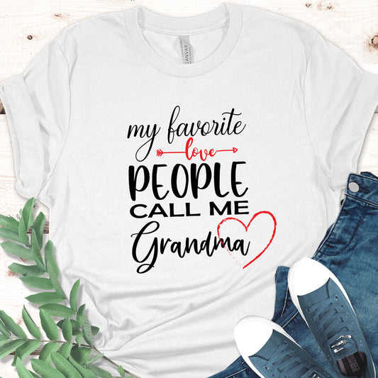 My Favorite People Call Me Grandma. T-shirt for Grandma.