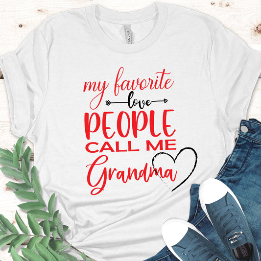 My Favorite People Call Me Grandma. T-shirt for Grandma.
